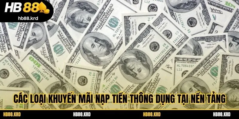 Các loại khuyến mãi nạp tiền thông dụng tại nền tảng