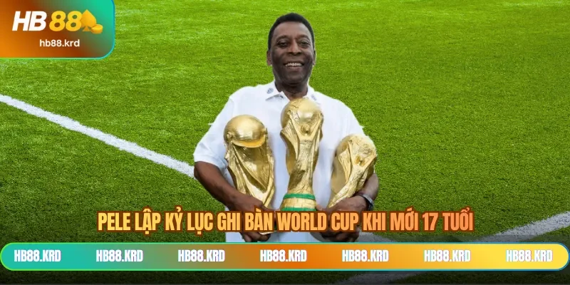 Pele lập kỷ lục ghi bàn World Cup khi mới 17 tuổi