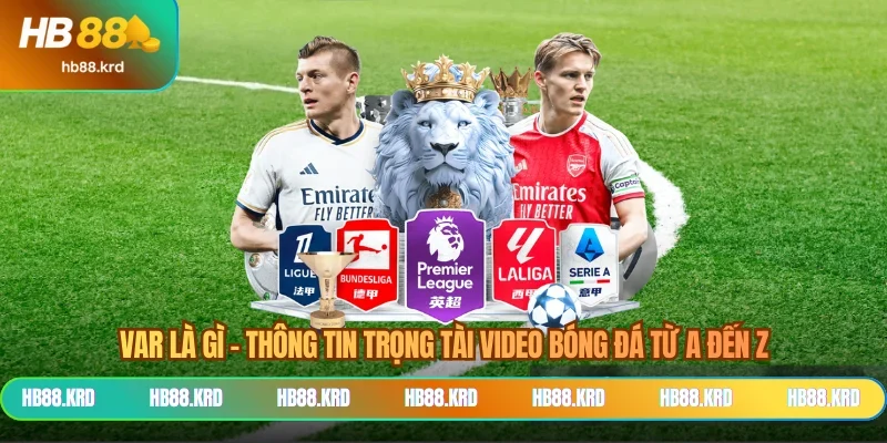 VAR Là Gì - Thông Tin Trọng Tài Video Bóng Đá Từ A Đến Z